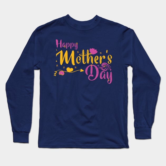 Happy Mother s Day Long Sleeve T-Shirt by Mako Design 